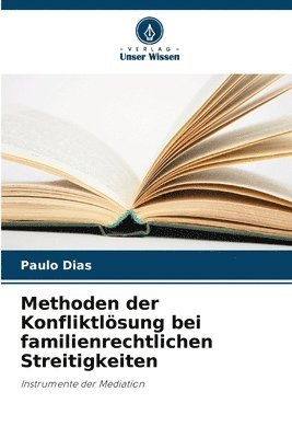 Paulo Dias - Methoden der Konfliktlösung bei familienrechtlichen Streitigkeiten, Häftad