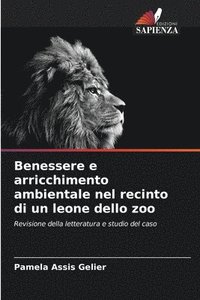 bokomslag Benessere e arricchimento ambientale nel recinto di un leone dello zoo