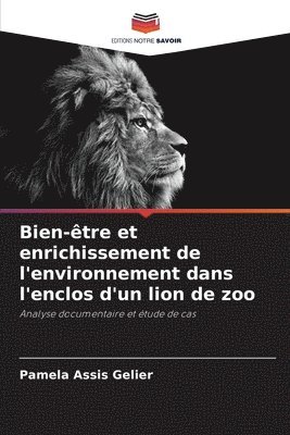 bokomslag Bien-être et enrichissement de l'environnement dans l'enclos d'un lion de zoo