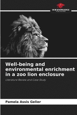 bokomslag Well-being and environmental enrichment in a zoo lion enclosure