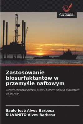 Saulo José Alves Barbosa, Silvanito Alves Barbosa, Saulo José - Zastosowanie biosurfaktantów w przemyśle naftowym, Häftad