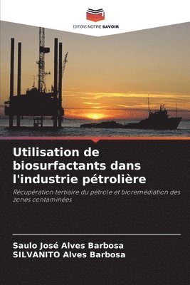 Utilisation de biosurfactants dans l'industrie pétrolière