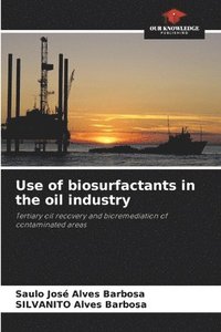 bokomslag Use of biosurfactants in the oil industry