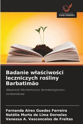 bokomslag Badanie wla?ciwo?ci leczniczych ro?liny Barbatimão