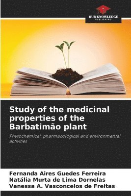 bokomslag Study of the medicinal properties of the Barbatimão plant
