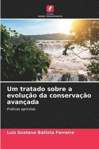 bokomslag Um tratado sobre a evolução da conservação avançada