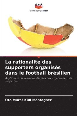 bokomslag La rationalité des supporters organisés dans le football brésilien