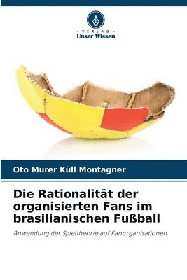 bokomslag Rationalität der organisierten Fans im brasilianischen Fußball