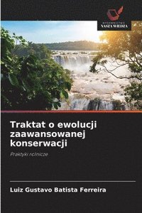 bokomslag Traktat o ewolucji zaawansowanej konserwacji