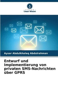 bokomslag Entwurf und Implementierung von privaten SMS-Nachrichten über GPRS