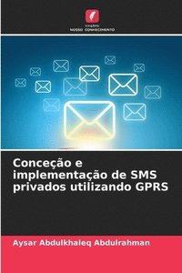 bokomslag Conceção e implementação de SMS privados utilizando GPRS