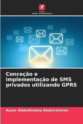 bokomslag Conceção e implementação de SMS privados utilizando GPRS