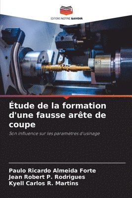 bokomslag Étude de la formation d'une fausse arête de coupe