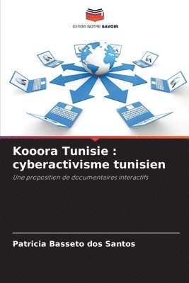 bokomslag Kooora Tunisie: cyberactivisme tunisien