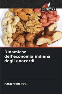 Parashram Patil - Dinamiche dell'economia indiana degli anacardi, Häftad