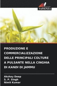 bokomslag Produzione E Commercializzazione Delle Principali Colture a Pulsante Nella Cinghia Di Kandi Di Jammu