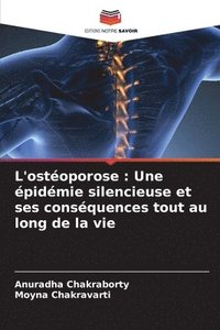 bokomslag L'ostéoporose: Une épidémie silencieuse et ses conséquences tout au long de la vie