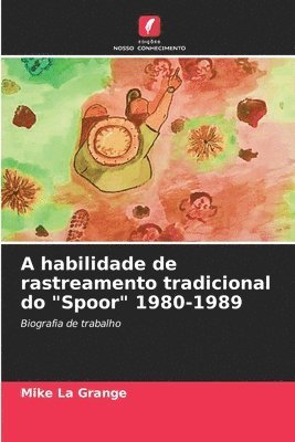 bokomslag A habilidade de rastreamento tradicional do "Spoor" 1980-1989