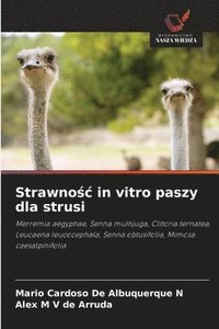 bokomslag Strawno?c in vitro paszy dla strusi