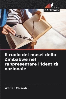 ruolo dei musei dello Zimbabwe nel rappresentare l'identità nazionale