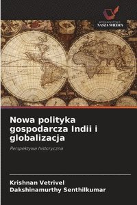 bokomslag Nowa polityka gospodarcza Indii i globalizacja