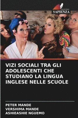 Vizi Sociali Tra Gli Adolescenti Che Studiano La Lingua Inglese Nelle Scuole