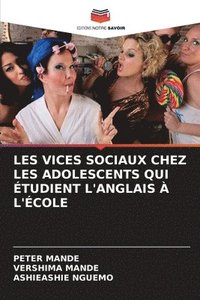 bokomslag Les Vices Sociaux Chez Les Adolescents Qui Étudient l'Anglais À l'École