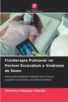 Verónica Vázquez Chacón - Fisioterapia Pulmonar no Pectum Excavatum e Síndrome de Down, Häftad