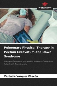 bokomslag Pulmonary Physical Therapy in Pectum Excavatum and Down Syndrome