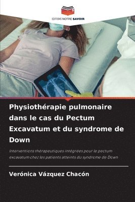 bokomslag Physiothérapie pulmonaire dans le cas du Pectum Excavatum et du syndrome de Down