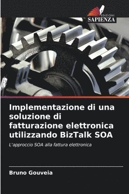 bokomslag Implementazione di una soluzione di fatturazione elettronica utilizzando BizTalk SOA