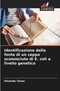 bokomslag Identificazione della fonte di un ceppo sconosciuto di E. coli a livello genetico