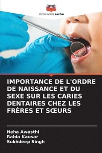 bokomslag Importance de l'Ordre de Naissance Et Du Sexe Sur Les Caries Dentaires Chez Les Frères Et Soeurs