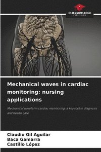 bokomslag Mechanical waves in cardiac monitoring: nursing applications
