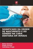 bokomslag Significado Da Ordem de Nascimento E Do Género Na Cárie Dentária Em Irmãos