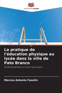 bokomslag La pratique de l'éducation physique au lycée dans la ville de Pato Branco