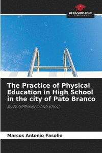 bokomslag Practice of Physical Education in High School in the city of Pato Branco