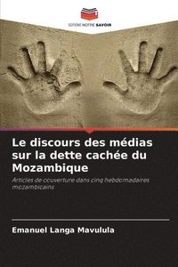 bokomslag Le discours des médias sur la dette cachée du Mozambique