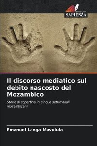 bokomslag Il discorso mediatico sul debito nascosto del Mozambico