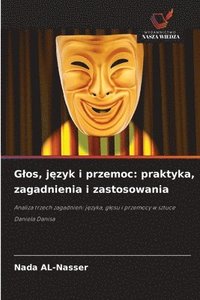 bokomslag G¿os, j¿zyk i przemoc: praktyka, zagadnienia i zastosowania