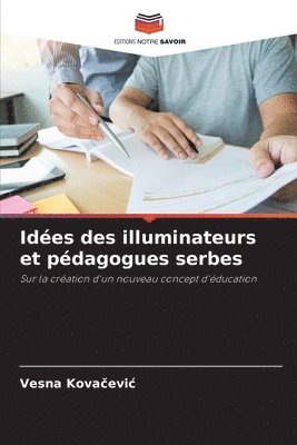 Vesna Kovačevic - Idées des illuminateurs et pédagogues serbes, Häftad