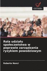 bokomslag Rola udzialu spolecze?stwa w poprawie zarz?dzania ryzykiem powodziowym