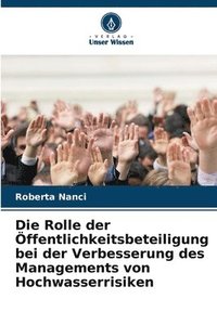 bokomslag Rolle der Öffentlichkeitsbeteiligung bei der Verbesserung des Managements von Hochwasserrisiken