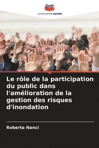 bokomslag Le rôle de la participation du public dans l'amélioration de la gestion des risques d'inondation