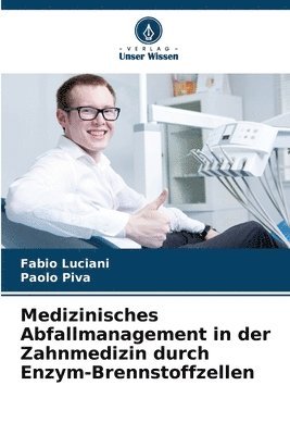 bokomslag Medizinisches Abfallmanagement in der Zahnmedizin durch Enzym-Brennstoffzellen