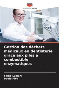 bokomslag Gestion des déchets médicaux en dentisterie grâce aux piles à combustible enzymatiques