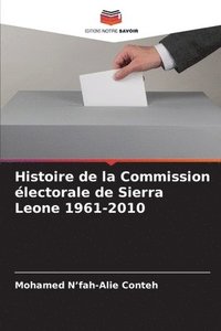 bokomslag Histoire de la Commission électorale de Sierra Leone 1961-2010