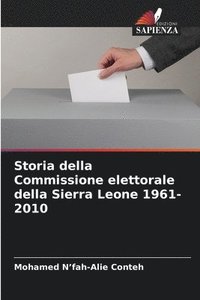 bokomslag Storia della Commissione elettorale della Sierra Leone 1961-2010