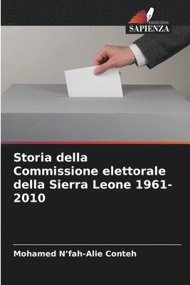 bokomslag Storia della Commissione elettorale della Sierra Leone 1961-2010