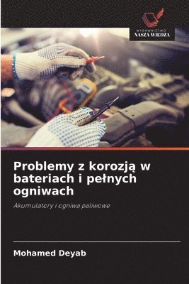 bokomslag Problemy z korozj? w bateriach i pelnych ogniwach